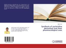 Synthesis of pyrimidine derivatives and their pharmacological uses di Anju Khullar edito da LAP Lambert Academic Publishing