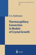 Thermocapillary Convection in Models of Crystal Growth di Hendrik C. Kuhlmann edito da Springer Berlin Heidelberg