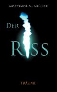 Der Riss di Mortimer M. Müller edito da Books on Demand