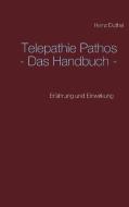 Telepathie Pathos - Das Handbuch di Heinz Duthel edito da Books on Demand