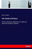 The Study of History di Mary E Wilder edito da hansebooks