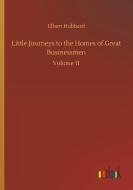 Little Journeys to the Homes of Great Businessmen di Elbert Hubbard edito da Outlook Verlag