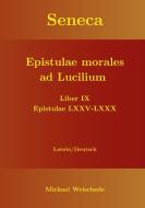 Seneca - Epistulae morales ad Lucilium - Liber IX Epistulae LXXV - LXXX di Michael Weischede edito da Books on Demand