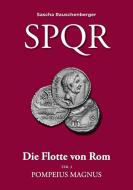 SPQR - Die Flotte von Rom di Sascha Rauschenberger edito da Books on Demand
