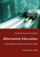 Alternative Education di Christine Capacci Carneal edito da Vdm Verlag Dr. Mueller E.k.