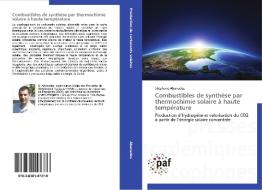 Combustibles de synthèse par thermochimie solaire à haute température di Stéphane Abanades edito da PAF