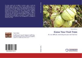 Know Your Fruit Trees di Tuarira Mtaita edito da LAP Lambert Acad. Publ.