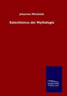 Katechismus der Mythologie di Johannes Minckwitz edito da TP Verone Publishing