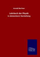 Lehrbuch der Physik di Arnold Berliner edito da TP Verone Publishing
