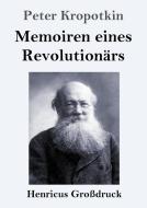 Memoiren eines Revolutionärs (Großdruck) di Peter Kropotkin edito da Henricus