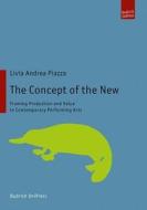 The Concept Of The New di Livia Andrea Piazza edito da Verlag Barbara Budrich