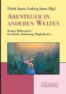 Abenteuer In Anderen Welten di Ulrich Janus, Ludwig Janus edito da Psychosozial-verlag