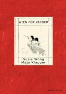 Wien für Kinder di Suzie Wong, Maja Klapper edito da Qantor Verlag