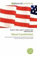 Moral Constitution edito da Alphascript Publishing