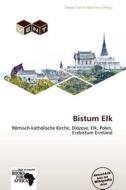 Bistum Elk edito da Betascript Publishing