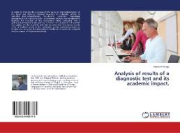 Analysis of results of a diagnostic test and its academic impact. di Adolfo Restrepo edito da LAP Lambert Academic Publishing