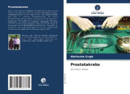 Prostatakrebs di Abhilasha Singh edito da Verlag Unser Wissen