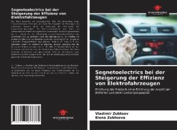 Segnetoelectrics bei der Steigerung der Effizienz von Elektrofahrzeugen di Vladimir Zubtsov, Elena Zubtsova edito da Our Knowledge Publishing
