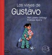 Los Viajes de Gustavo di Pilar Lozano Carbayo edito da Destino Ediciones