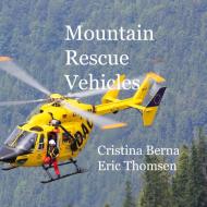 Mountain Rescue Vehicles di Cristina Berna, Eric Thomsen edito da Books on Demand