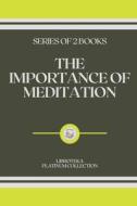 The Importance Of Meditation di Libroteka edito da Independently Published