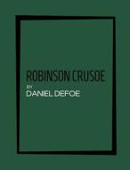 Robinson Crusoe By Daniel Defoe di Daniel Defoe edito da Independently Published