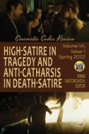 High-Satire In Tragedy And Anti-Catharsis In Death-Satire di Anna Faktorovich edito da Independently Published