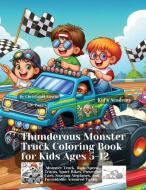 Thunderous  Monster Truck Coloring Book for Kids Ages 5-12 di Christabel Austin edito da CharlotteBook-US