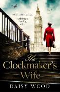The Clockmaker's Wife di Daisy Wood edito da HarperCollins Publishers