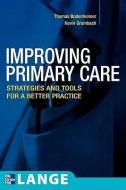 Improving Primary Care: Strategies and Tools for a Better Practice di Thomas Bodenheimer, Kevin Grumbach edito da MCGRAW HILL BOOK CO