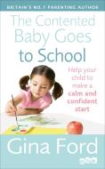 The Contented Baby Goes to School di Gina Ford edito da Ebury Publishing