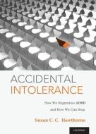 Accidental Intolerance di Susan C. C. Hawthorne edito da OUP USA