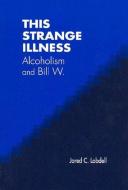 This Strange Illness di Jared C. Lobdell edito da Taylor & Francis Inc