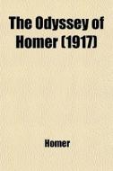 The Odyssey Of Homer (1917) di Homer edito da General Books Llc