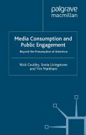 Media Consumption and Public Engagement di Nick Couldry, Sonia Livingstone, Tim Markham edito da Palgrave Macmillan