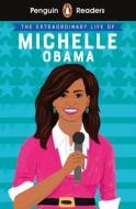 Penguin Reader Level 3: The Extraordinary Life Of Michelle Obama di Penguin Uk edito da Penguin Books Ltd