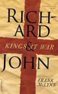 Richard and John: Kings at War di Frank Mclynn edito da DA CAPO LIFELONG BOOKS