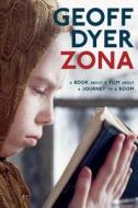 Zona: A Book about a Film about a Journey to a Room di Geoff Dyer edito da PANTHEON