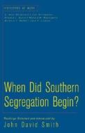 When Did Southern Segregation Begin edito da St Martin's Press