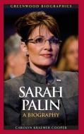 Sarah Palin: A Biography di Carolyn Cooper edito da GREENWOOD PUB GROUP