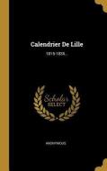 Calendrier de Lille: 1815-1835... di Anonymous edito da WENTWORTH PR
