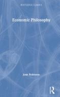 Economic Philosophy di Joan Robinson edito da Taylor & Francis Ltd