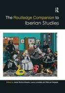The Routledge Companion To Iberian Studies edito da Taylor & Francis Ltd