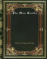 The Nine-Tenths di James Oppenheim edito da Blurb