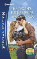 The Texan's Future Bride di Sheri WhiteFeather edito da Harlequin