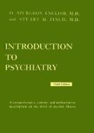 Introduction to Psychiatry di O. Spurgeon English, Oliver S. English edito da W W NORTON & CO