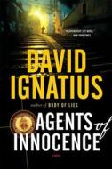 Agents of Innocence di David Ignatius edito da W W NORTON & CO