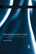 Political Communication Online di Ognyan (Jacobs University Bremen Seizov edito da Taylor & Francis Ltd