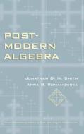 Post-Modern Algebra di Smith, Romanowska edito da John Wiley & Sons