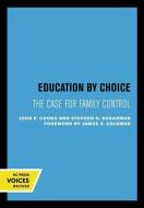 Education By Choice di John E. Coons, Stephen D. Sugarman edito da University Of California Press